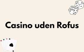 Find det bedste casino udenom rofus